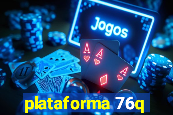 plataforma 76q